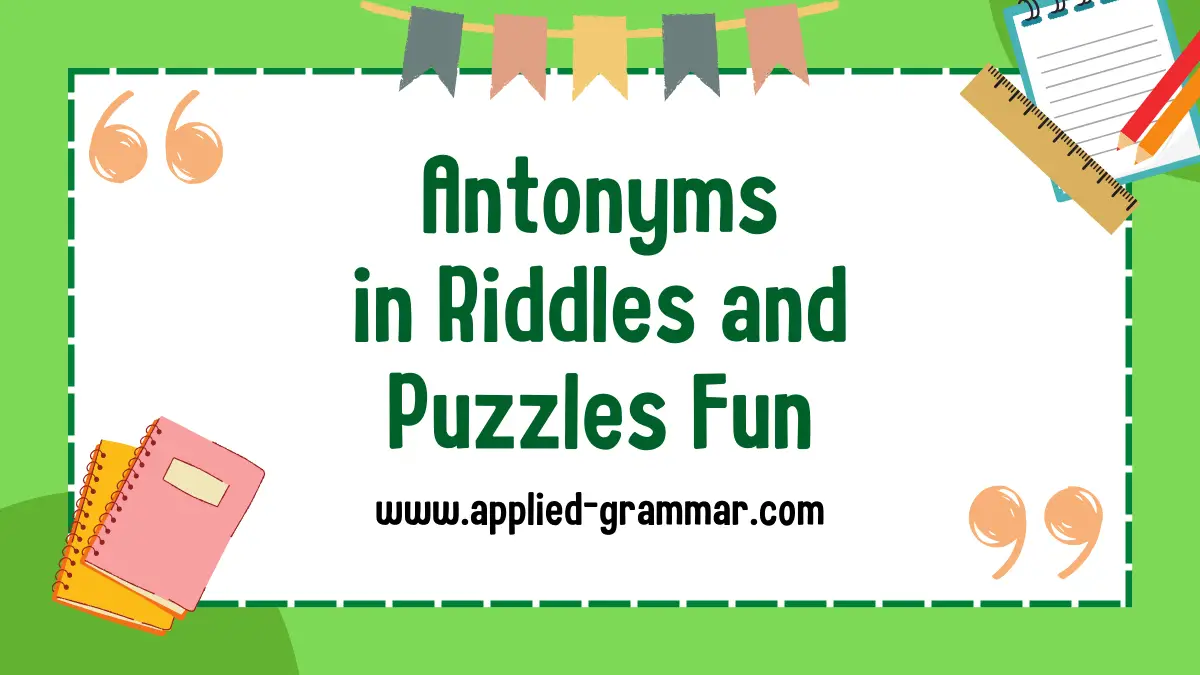 Antonyms in Riddles and Puzzles