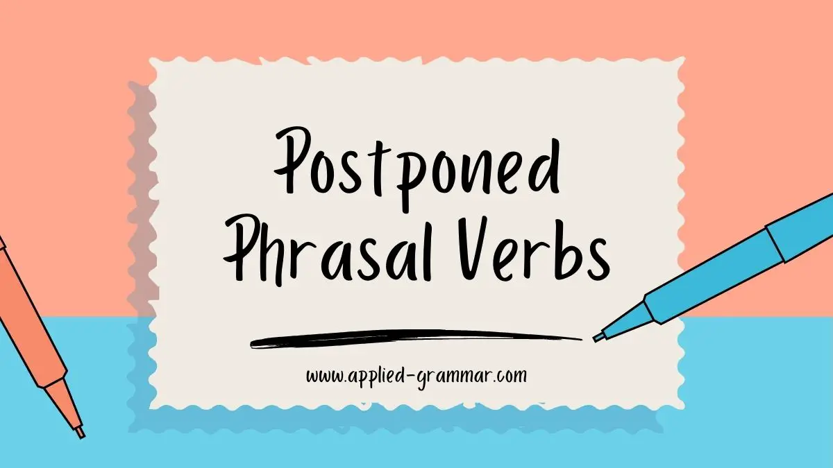 Postponed Phrasal Verbs