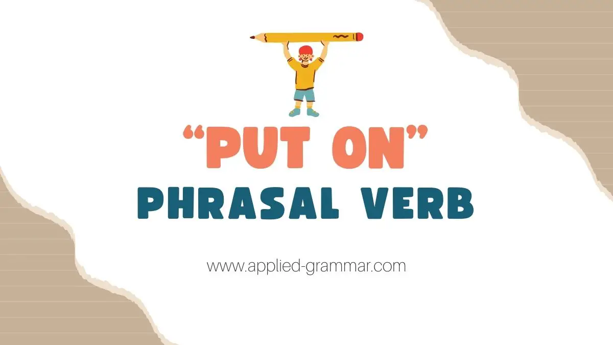 "Put On" Phrasal Verb
