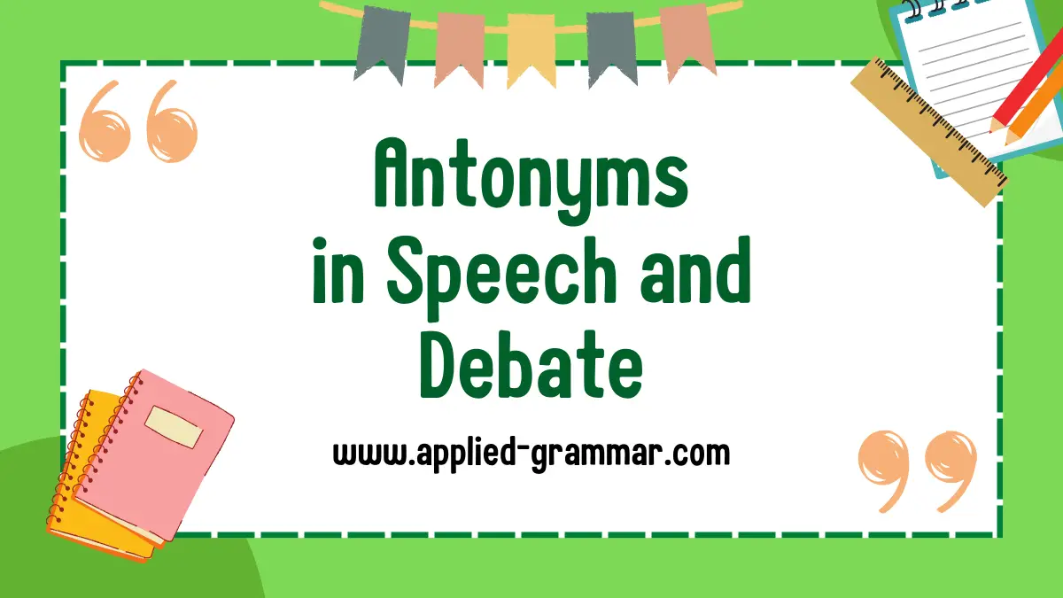 Antonyms in Speech and Debate