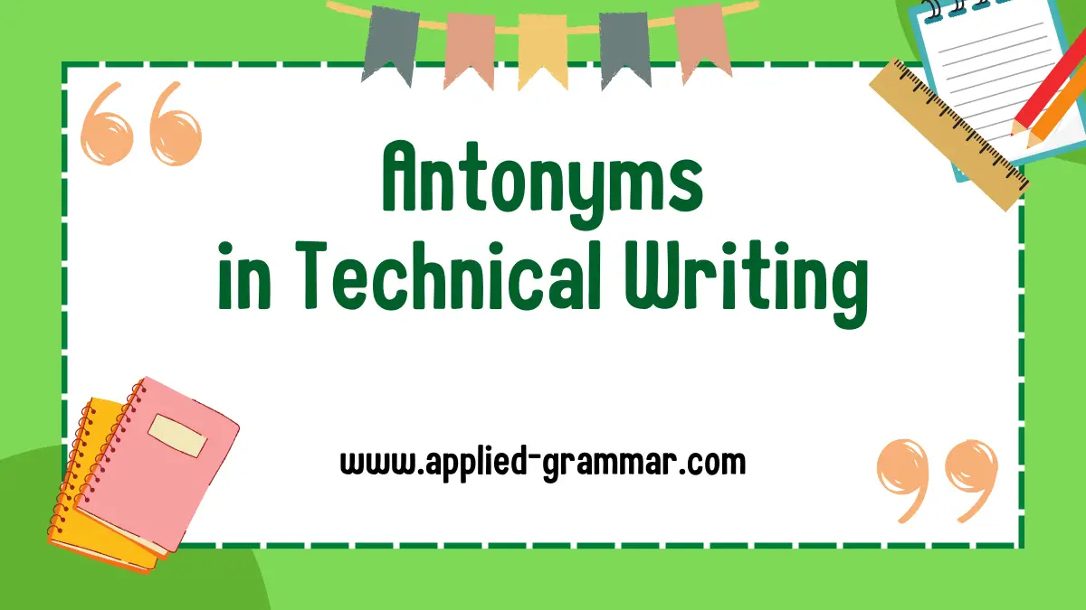 Antonyms in Technical Writing