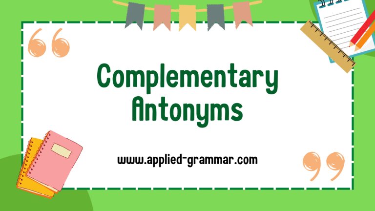 Complementary Antonyms Examples Complementary Antonyms: The Key to Expressive and Impactful Writing