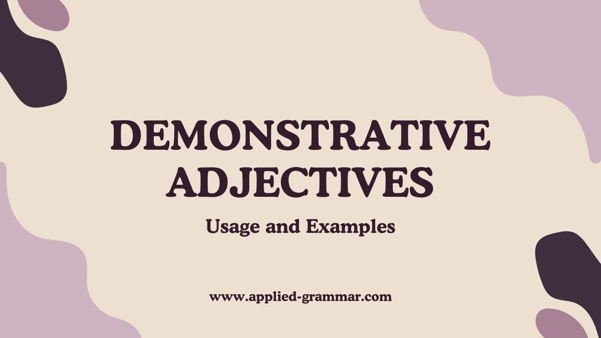 Demonstrative Adjectives