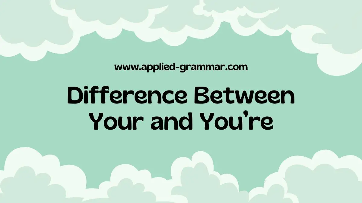 Difference between Your and You’re