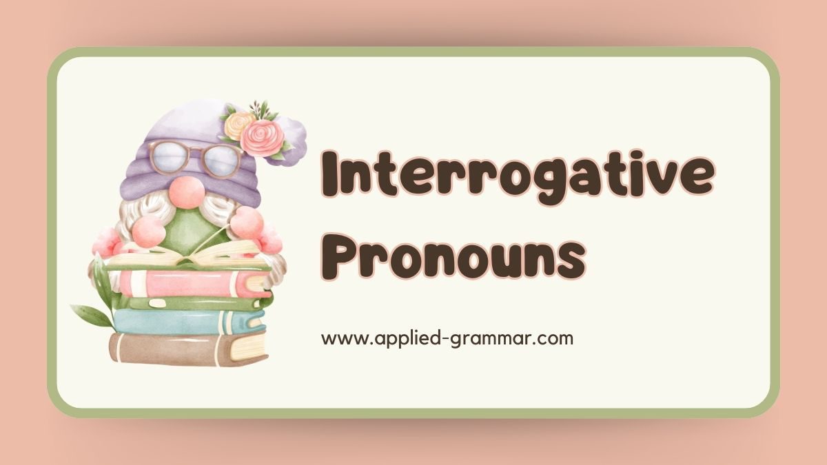 Interrogative Pronouns